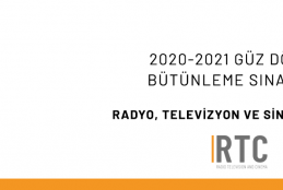 RADYO, TV VE SİNEMA BÖLÜMÜ - 2020-2021 GÜZ DÖNEMİ BÜTÜNLEME SINAVLARI
