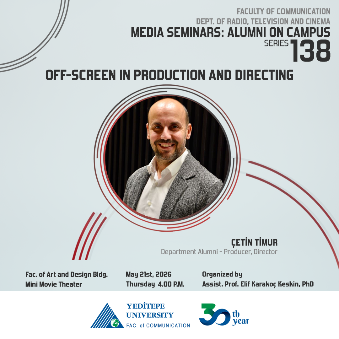 Media Seminars Series 138 - "Off-Screen in Production and Directing" - Producer & Director Çetin Timur