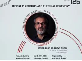 "Dijital Platformlar ve Kültürel Hegemonya" - Akademisyen ve Sinema Yazarı Dr. Öğr. Üyesi Murat Tırpan