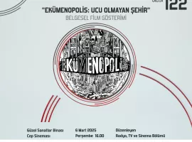  Belgesel Film Gösterimi: "Ekümenopolis: Ucu Olmayan Şehir"