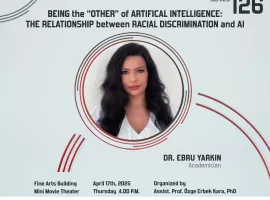 "Yapay Zekânın 'Öteki'si Olmak: Irk Ayrımcılığı ve Yapay Zekâ İlişkisi" - Akademisyen Ebru Yarkın