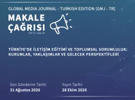 Özel Sayı Makale Çağrısı: Global Media Journal Turkish Edition - Türkiye’de İletişim Eğitimi ve Toplumsal Sorumluluk